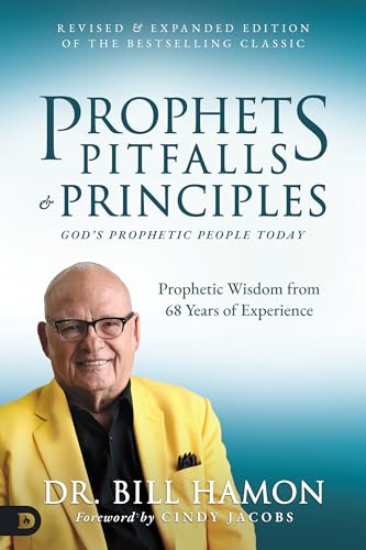 Prophets, Pitfalls, and Principles (Revised and Expanded Edition of the Bestselling Classic): God's Prophetic People Today von Destiny Image Publishers