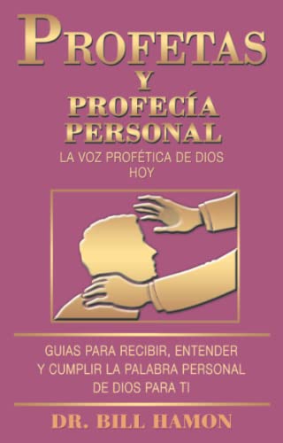 Profetas y Profecía Personal: La Voz Profética De Dios Hoy: La Voz Profetica De Dios Hoy von Destiny Image Publishers