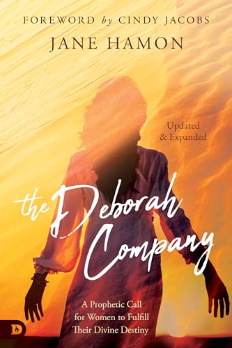 The Deborah Company (Updated and Expanded): A Prophetic Call for Women to Fulfill Their Divine Destiny von Destiny Image