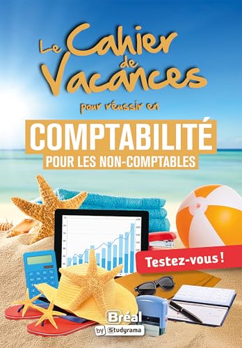 Cahier de vacances en comptabilité pour les non-comptables: Testez-vous ! von BREAL