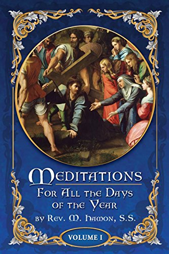 Meditations for All the Days of the Year, Vol 1: From the First Sunday in Advent to Septuagesima Sunday