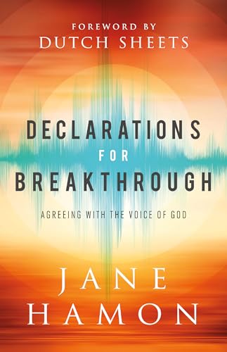 Declarations for Breakthrough: Agreeing With the Voice of God