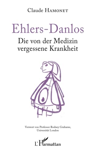 Ehlers-Danlos: Die von der Medizin vergessene Krankheit von Editions L'Harmattan