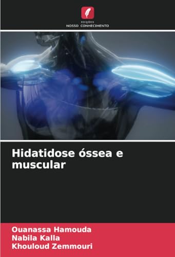 Hidatidose óssea e muscular: DE von Edições Nosso Conhecimento