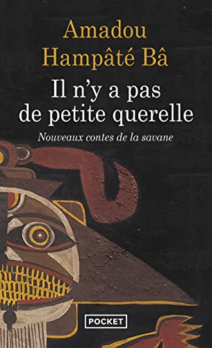 Il n'y a pas de petite querelle: Nouveaux contes de la savane