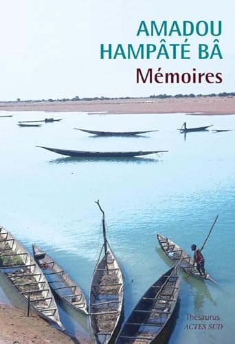 Mémoires: Amkoullel l'enfant peul ; Oui mon commandant ! ; Sur les traces d'Amkoullel l'enfant peul Mémoires: Amkoullel l'enfant peul ; Oui mon commandant ! ; Sur les traces d'Amkoullel l'enfant peul