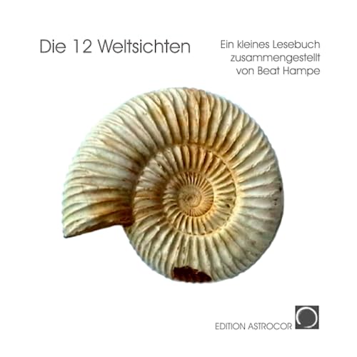 Die 12 Weltsichten Die 12 Weltsichten von Lulu Press, Inc.