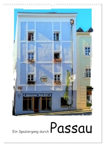 Ein Spaziergang durch Passau (Wandkalender 2025 DIN A2 hoch), CALVENDO Monatskalender: Impressionen aus der Barockstadt Passau in Bayern. von Calvendo