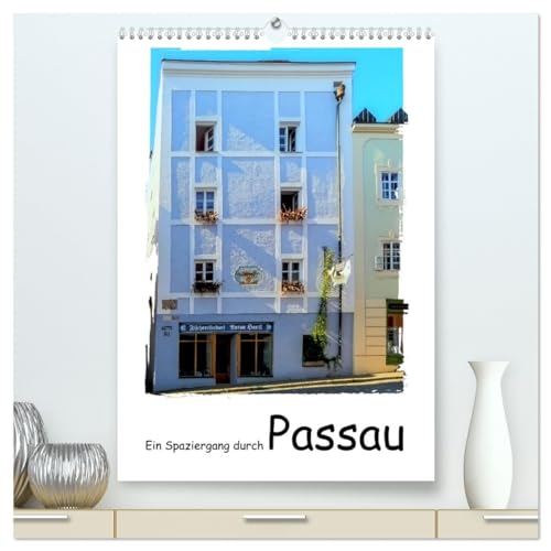 Ein Spaziergang durch Passau (hochwertiger Premium Wandkalender 2025 DIN A2 hoch), Kunstdruck in Hochglanz: Impressionen aus der Barockstadt Passau in Bayern. von Calvendo