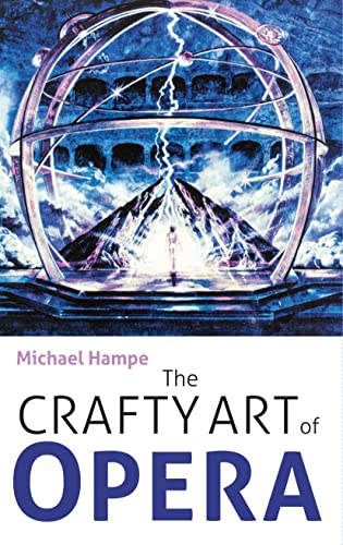 The Crafty Art of Opera - For those who make it, love it or hate it von Boydell Press