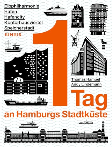 1 Tag an Hamburgs Stadtküste: Elbphilharmonie – Hafen – Hafencity – Kontorhausviertel – Speicherstadt 1 Tag an Hamburgs Stadtküste: Elbphilharmonie – Hafen – Hafencity – Kontorhausviertel – Speicherstadt von Junius Verlag