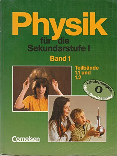 Physik für die Sekundarstufe I - Bisherige Länderausgabe O: Physik für die Sekundarstufe I, Länderausgabe O, Bd.1 von Cornelsen Verlag