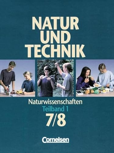 Natur und Technik - Naturwissenschaften - Allgemeine Ausgabe: Natur und Technik, Naturwissenschaften, Klasse 7/8 von Cornelsen Verlag