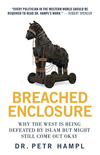 Breached Enclosure: Why the West Is Being Defeated by Islam but Might Still Come Out Okay