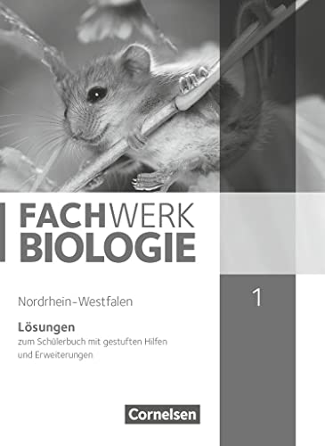 Fachwerk Biologie - Nordrhein-Westfalen 2013 - Band 1: Lösungen zum Schulbuch - Mit gestuften Hilfen und Erweiterungen von Cornelsen Verlag