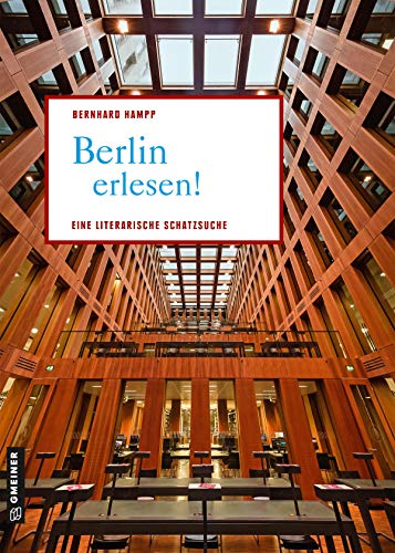 Berlin erlesen!: Eine literarische Schatzsuche (Lieblingsplätze im GMEINER-Verlag) von Gmeiner Verlag