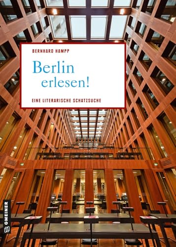 Berlin erlesen!: Eine literarische Schatzsuche (Lieblingsplätze im GMEINER-Verlag) von Gmeiner Verlag