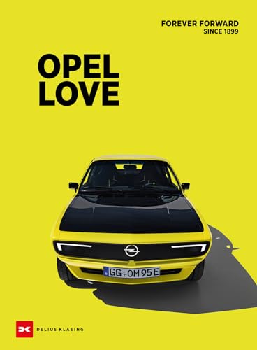 Opel Love: Forever Forward Since 1899