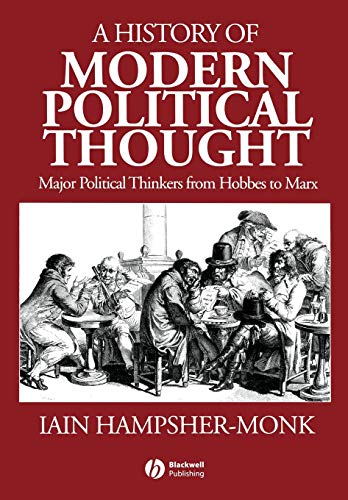 A History of Modern Political Thought: Major Political Thinkers from Hobbes to Marx von Wiley-Blackwell
