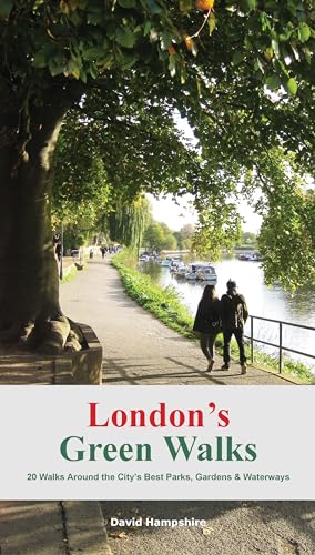 London's Green Walks: 20 Walks Around the City's Best Parks, Gardens & Waterways: 20 Walks Around London's Best Parks, Gardens and Waterways (London Walks) von Survival Books