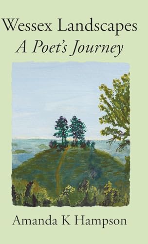 Wessex Landscapes: A Poet's Journey Wessex Landscapes: A Poet's Journey von Hobnob Press