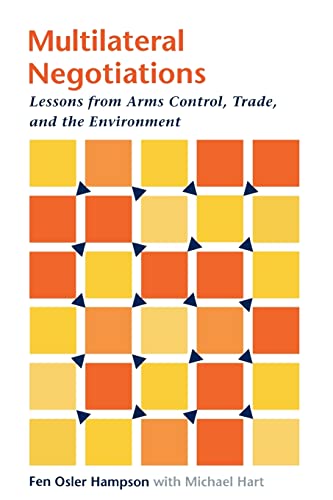 Multilateral Negotiations: Lessons from Arms Control, Trade, and the Environment von Johns Hopkins University Press