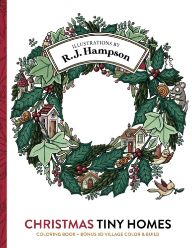 Christmas Tiny Homes Coloring Book: + Bonus 3D Village Color & Build (R.J. Hampson Coloring Books)