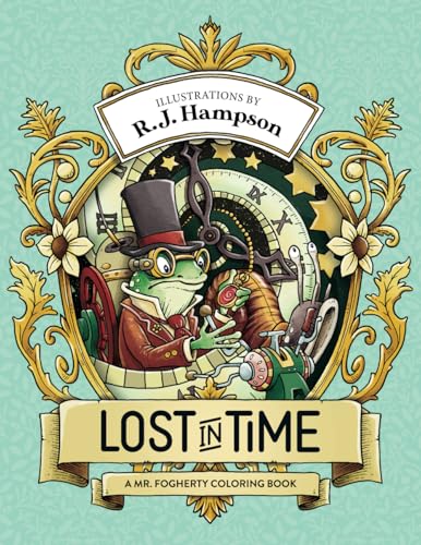 Lost In Time: A Mr. Fogherty Coloring Book (R.J. Hampson Coloring Books) Lost In Time: A Mr. Fogherty Coloring Book (R.J. Hampson Coloring Books) von Hop Skip Jump