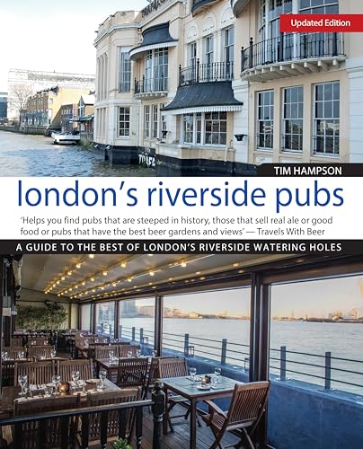 London's Riverside Pubs, Updated Edition: A Guide to the Best of London's Riverside Watering Holes (IMM Lifestyle Books) von Fox Chapel Publishing