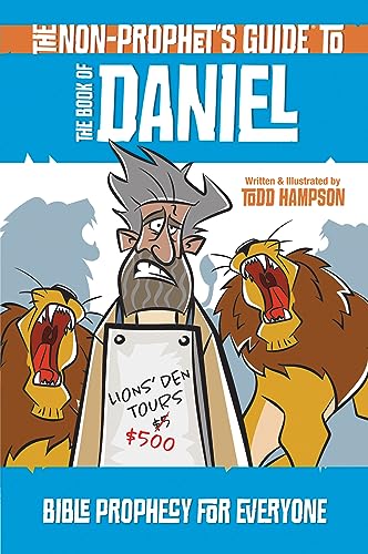 The Non-Prophet's Guide to the Book of Daniel: Bible Prophecy for Everyone (Non-Prophet's Guides)