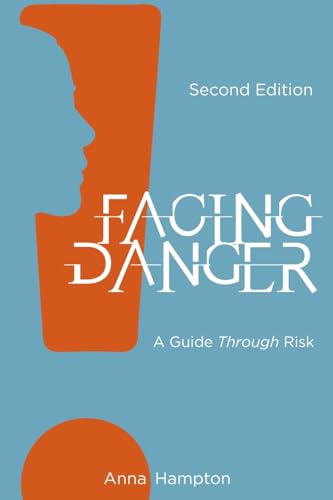 Facing Danger (Second Edition): A Guide through Risk von William Carey Publishing