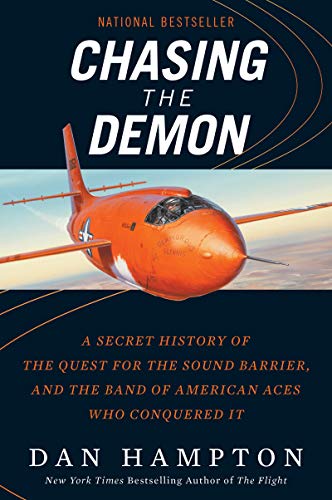 CHASING DEMON: A Secret History of the Quest for the Sound Barrier, and the Band of American Aces Who Conquered It