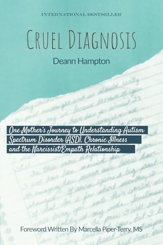 Cruel Diagnosis: One Mother’s Journey to Understanding Autism Spectrum Disorder (ASD), Chronic Illness, and the Narcissist/Empath Relationship von Best Seller Publishing, LLC