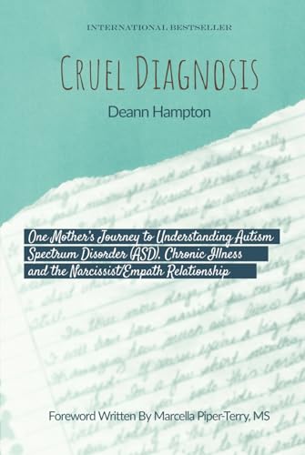 Cruel Diagnosis: One Mother’s Journey to Understanding Autism Spectrum Disorder (ASD), Chronic Illness, and the Narcissist/Empath Relationship von Best Seller Publishing, LLC