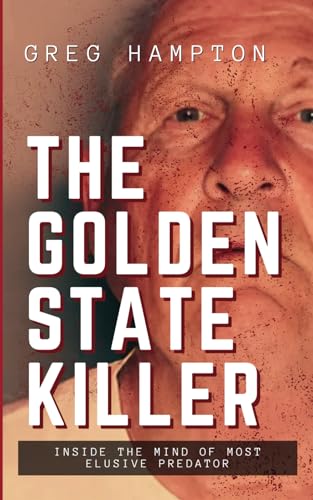 Golden State Killer: Inside the Mind of Most Elusive Predator (The Real Crime Diaries) von Salmon Books