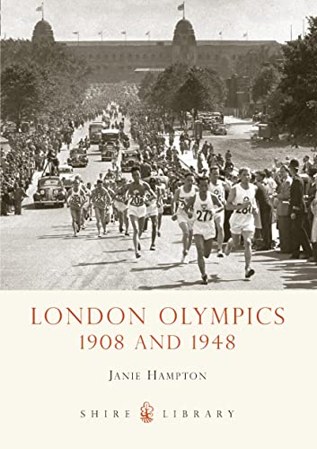London Olympics: 1908 and 1948 (Shire Library, Band 622)
