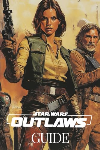 Star Wars Outlaws: Your Complete Guide