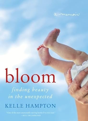 Bloom: Finding Beauty in the Unexpected--A Memoir von William Morrow