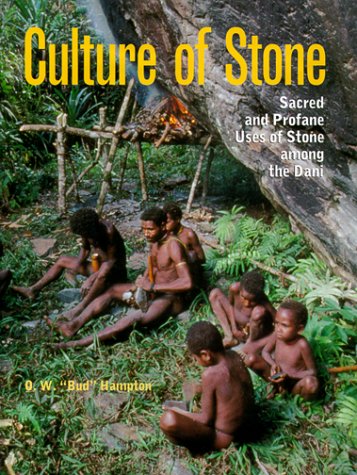 Culture of Stone: Sacred and Profane Uses of Stone Among the Dani (Texas a & M University Anthropology Series, Band 2)