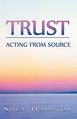 Trust: Acting from Source