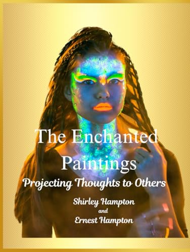 The Enchanted Paintings: Projecting Thoughts to Others von ISBNservices.com