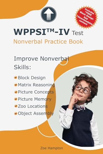 WPPSI™-IV Test: Nonverbal Practice Book: Includes Block Design, Matrix Reasoning, Picture Concepts, Picture Memory, Zoo Locations, Object Assembly (IQ Tests series, Band 16) von Independently published
