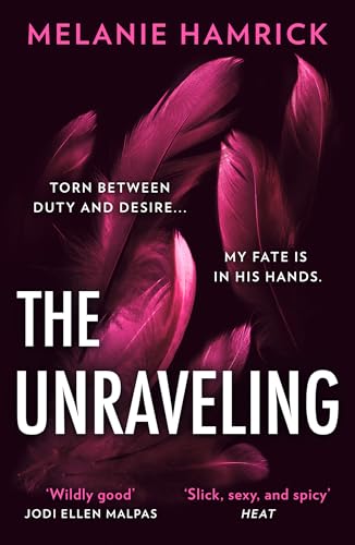 The Unraveling: An intoxicating dark ballet romance perfect for fans of Ana Huang and Penelope Douglas! von HQ