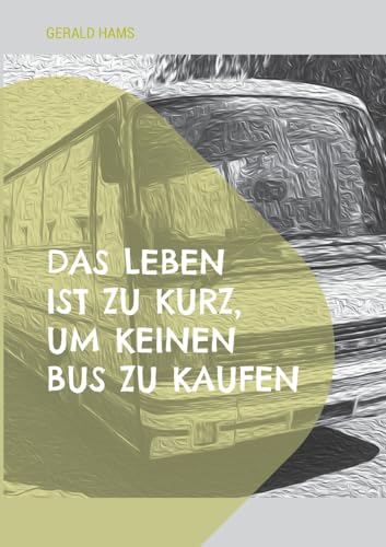Das Leben ist zu kurz, um keinen Bus zu kaufen von BoD – Books on Demand
