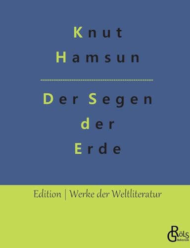 Der Segen der Erde (Edition Werke der Weltliteratur) von Gröls Verlag