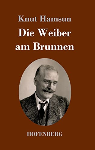 Die Weiber am Brunnen: Roman