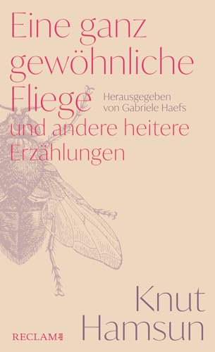 Eine ganz gewöhnliche Fliege und andere heitere Erzählungen: Herausgegeben von Gabriele Haefs von Reclam Philipp Jun.
