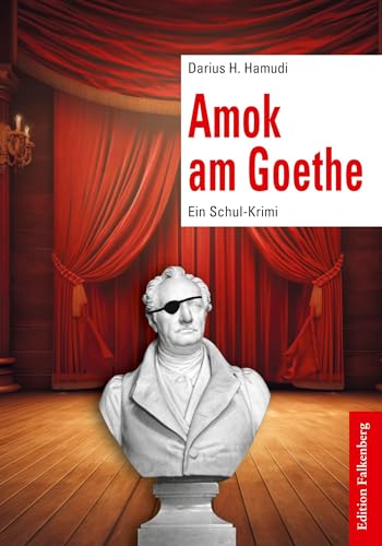 Amok am Goethe: Ein Schul-Krimi von Edition Falkenberg