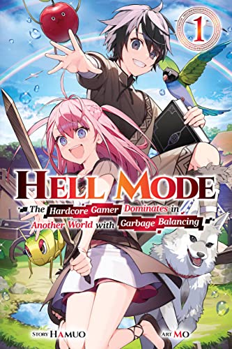 Hell Mode, Vol. 1: The Hardcore Gamer Dominates in Another World With Garbage Balancing (HELL MODE LIGHT NOVEL SC)