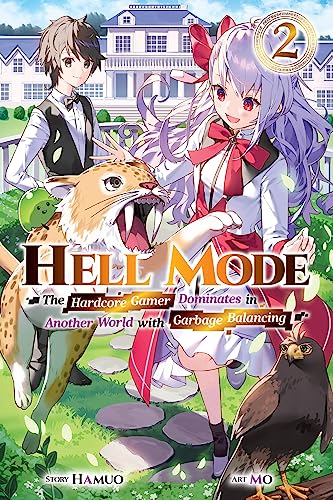 Hell Mode, Vol. 2: The Hardcore Gamer Dominates in Another World With Garbage Balancing (HELL MODE LIGHT NOVEL SC)